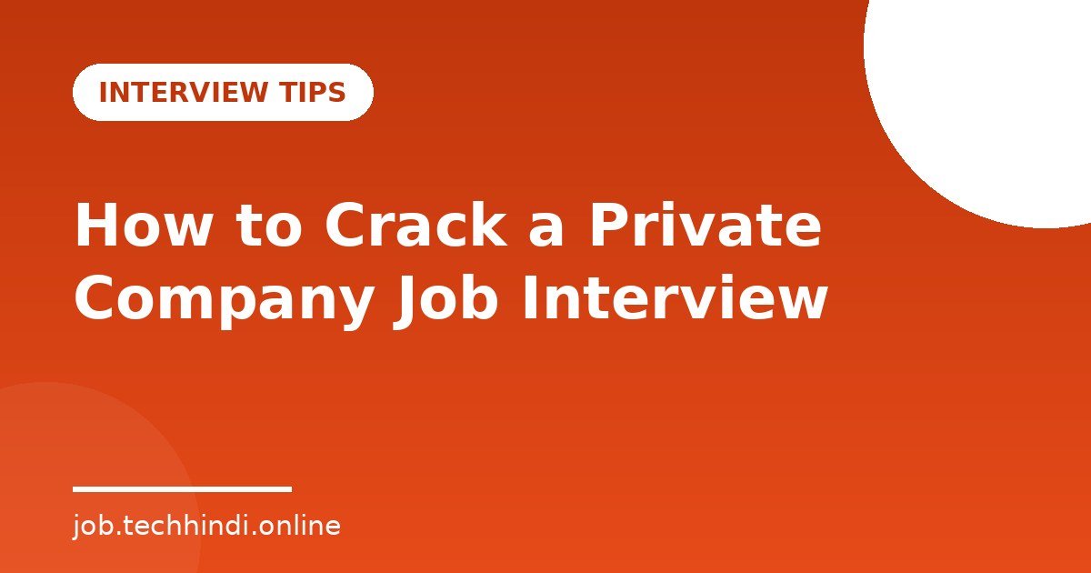 How to Crack a Private Company Job Interview