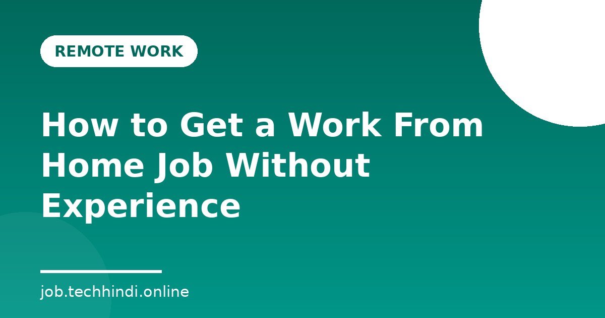 How to Get a Work From Home Job Without Experience